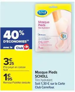 Carrefour Scholl Masque Pieds offre