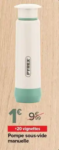 Carrefour Pyrex pompe sous-vide manuelle offre