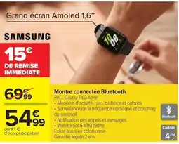 Carrefour SAMSUNG Montre connectée Bluetooth offre