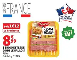 Auchan Le Gaulois Brochettes de dinde offre