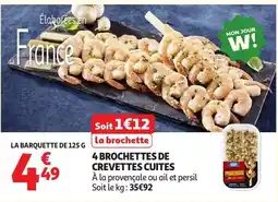 Auchan PROVENCALE 4 BROCHETTES DE CREVETTES CUITES offre