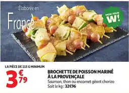 Auchan MON JOUR W! BROCHETTE DE POISSON MARINÉ À LA PROVENÇALE offre