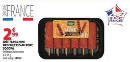 Auchan Socopa IDÉE TAPAS MINI BROCHETTES AU PORC offre