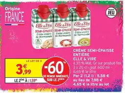 Intermarché Express Elle & Vire Crème semi-épaisse entière offre