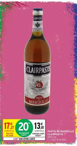 Intermarché Express CLAIRPASTIS PASTIS DE MARSEILLE offre