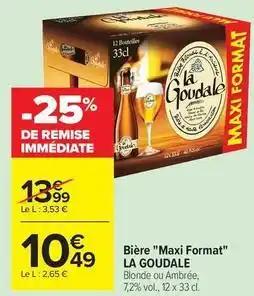 Carrefour Market La goudale - bière maxi format offre