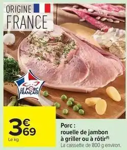 Carrefour Market Porc : rouelle de jambon à griller ou à rôtir offre