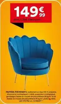 BUT Fauteuil fixe koquill offre