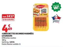 Auchan Direct LE GAULOIS 4 BROCHETTES DE DINDE MARINÉES offre
