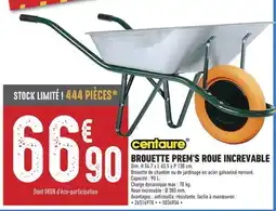 Brico Cash centaure Brouette Prem's Roue Incrévable offre