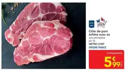METRO METRO CHEF Côte de porc échine avec os offre