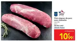 METRO METRO CHEF Filet mignon de porc avec chainette offre