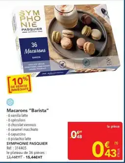 METRO SYMPHONIE PASQUIER Macarons Barista offre