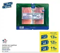 METRO METRO CHEF Jambon sec supérieur offre