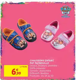 Intermarché Hyper Pat patrouille chaussons enfant offre