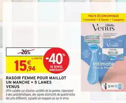 Intermarché Hyper Gillette venus rasoir femme pour maillot un manche + 5 lames offre