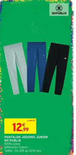 Intermarché Hyper Nopublik pantalon jogging junior offre