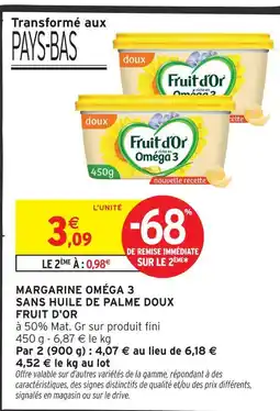 Intermarché Hyper Fruit d'or margarine oméga 3 sans huile de palme doux offre