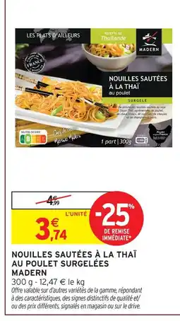 Intermarché Hyper Madern nouilles sautées à la thaï au poulet surgelées offre
