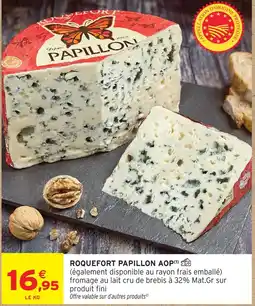 Intermarché Hyper Papillon roquefort aop offre