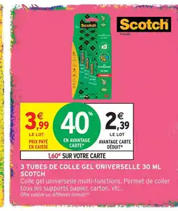 Intermarché Hyper Scotch 3 tubes de colle gel universelle offre