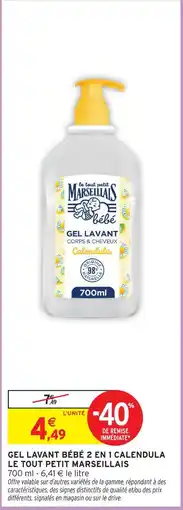 Intermarché Hyper Le tout petit marseillais gel lavant bébé 2 en 1 calendula offre