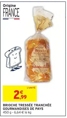Intermarché Hyper Gourmandises de pays brioche tressée tranchée offre