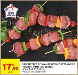 Intermarché Hyper Jean rozé brochettes de viande bovine attendries poivron tomates cerise offre