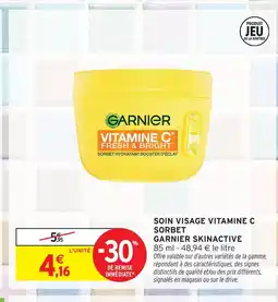 Intermarché Hyper Garnier skinactive soin visage vitamine c sorbet offre