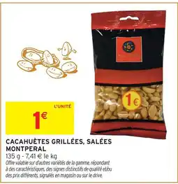 Intermarché Hyper Montperal cacahuètes grillées, salées offre