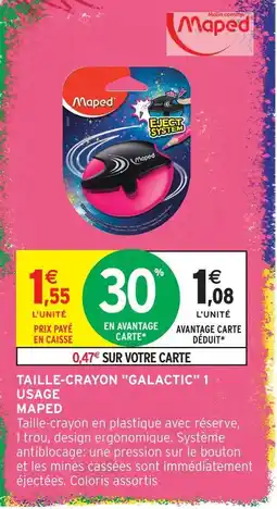 Intermarché Hyper Maped taille-crayon galactic 1 usage offre