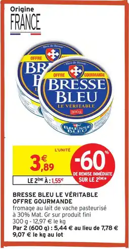 Intermarché Hyper Offre gourmande bresse bleu le véritable offre