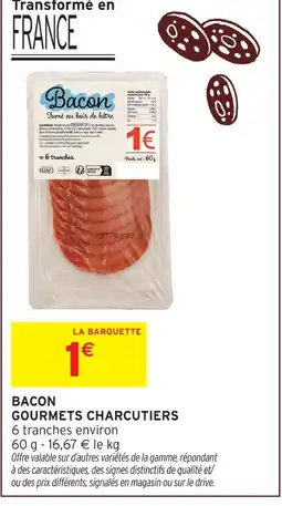 Intermarché Hyper Gourmets charcutiers bacon offre