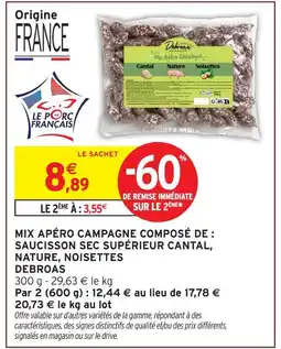 Intermarché Hyper Debroas mix apéro campagne saucisson sec supérieur cantal offre