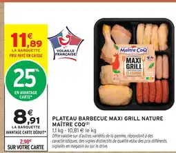 Intermarché Maître coq plateau barbecue maxi grill nature offre