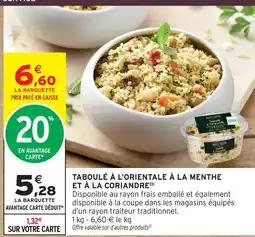 Intermarché Taboulé à l'orientale à la menthe et à la coriandre offre