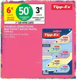 Intermarché Tipp ex 5 rubans correcteurs mini pocket mouse pastel offre
