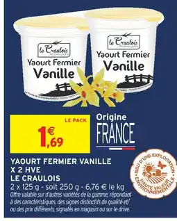 Intermarché Le craulois yaourt fermier vanille x 2 hve offre