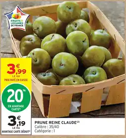 Intermarché Prune reine claude offre