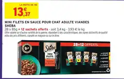 Intermarché Sheba mini filets en sauce pour chat adulte viandes offre