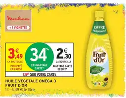 Intermarché Fruit d'or huile végétale oméga 3 offre