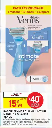 Intermarché Venus rasoir femme pour maillot un manche + 5 lames offre