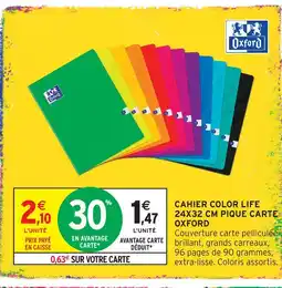 Intermarché Oxford cahier color life 24x32 cm piqué carte offre