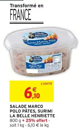 Intermarché La belle henriette salade marco polo pâtes, surimi offre