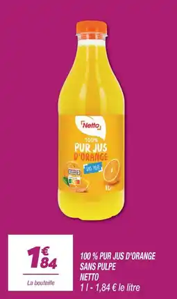 Netto Netto 100% pur jus d'orange sans pulpe offre