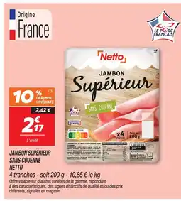 Netto Netto jambon supérieur sans couenne offre