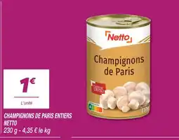 Netto Netto champignons de paris entiers offre