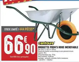 Brico Cash Centaure - brouette prem's roue increvable offre