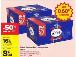 Carrefour 1664 Bière "Format Éco" en canettes offre