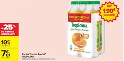 Carrefour TROPICANA Pur jus "Format Spécial" offre